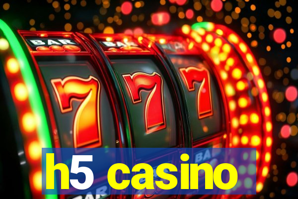 h5 casino